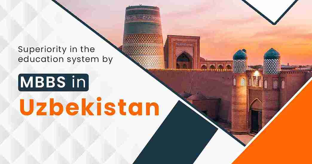 Superiority in the Education System by MBBS in Uzbekistan